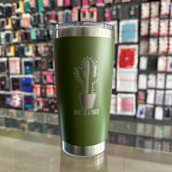 "Dont Be A Pri*k" 20oz Olive Tumbler
