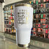 "If You're Gunna Be Salty Bring The Tequila" 30oz White Tumbler