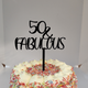 Cake Topper - 50 & Fabulous