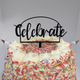 Cake Topper = Celebrate